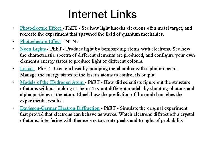 Internet Links • • • Photoelectric Effect - Ph. ET - See how light
