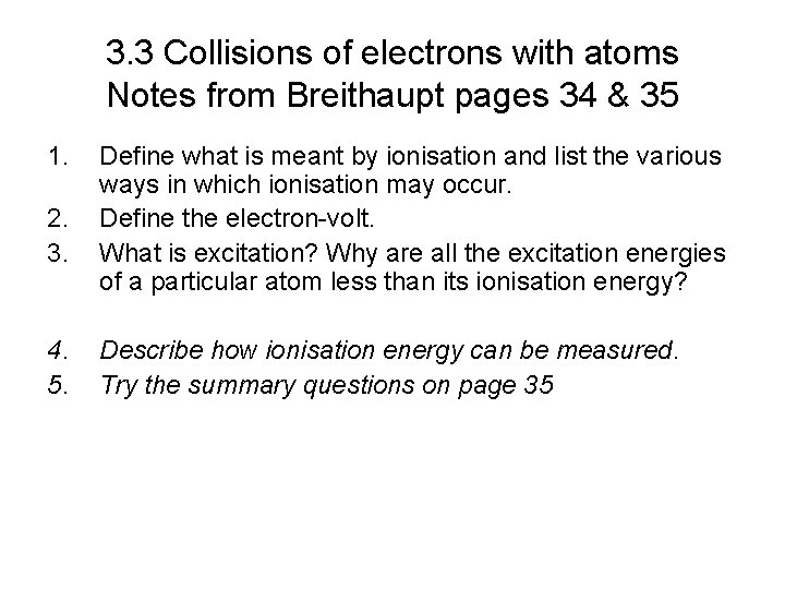 3. 3 Collisions of electrons with atoms Notes from Breithaupt pages 34 & 35