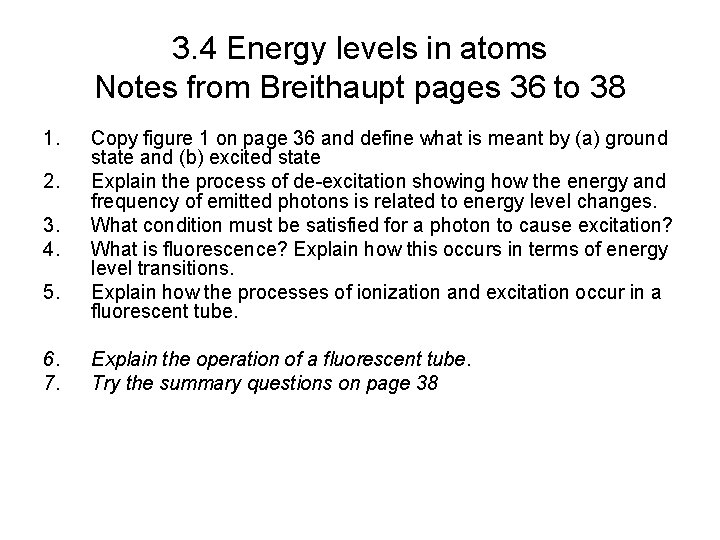 3. 4 Energy levels in atoms Notes from Breithaupt pages 36 to 38 1.