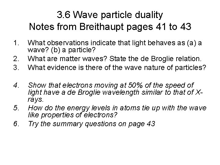 3. 6 Wave particle duality Notes from Breithaupt pages 41 to 43 1. 2.