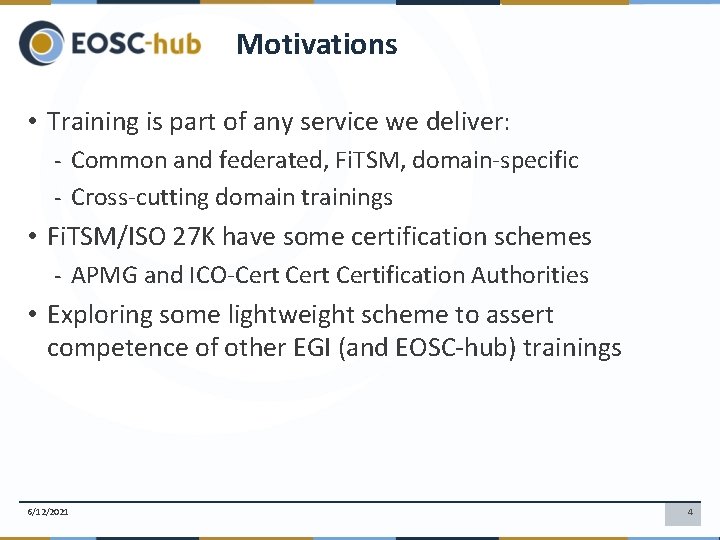 Motivations • Training is part of any service we deliver: - Common and federated, Motivations • Training is part of any service we deliver: - Common and federated,