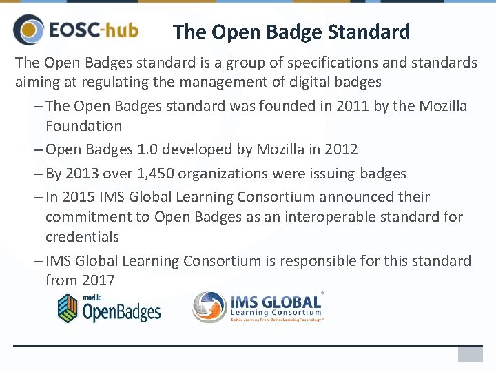 The Open Badge Standard The Open Badges standard is a group of specifications and The Open Badge Standard The Open Badges standard is a group of specifications and