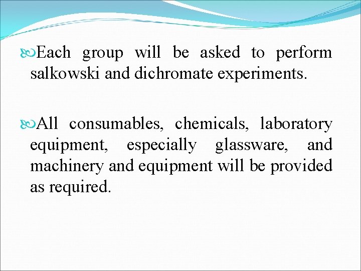  Each group will be asked to perform salkowski and dichromate experiments. All consumables,