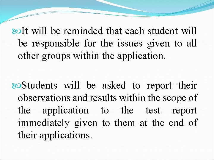  It will be reminded that each student will be responsible for the issues