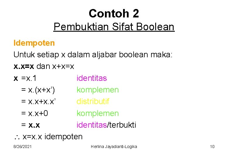 Contoh 2 Pembuktian Sifat Boolean Idempoten Untuk setiap x dalam aljabar boolean maka: x.