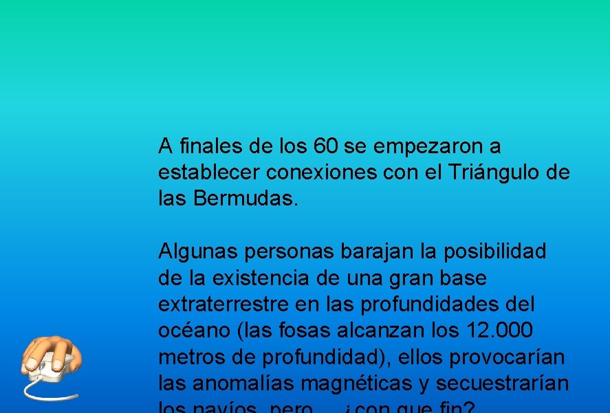 A finales de los 60 se empezaron a establecer conexiones con el Triángulo de