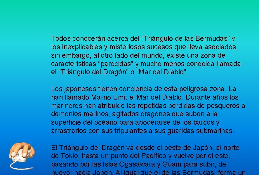 Todos conocerán acerca del “Triángulo de las Bermudas” y los inexplicables y misteriosos sucesos