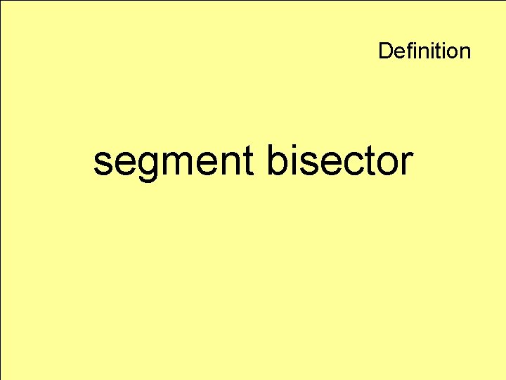 Definition segment bisector 