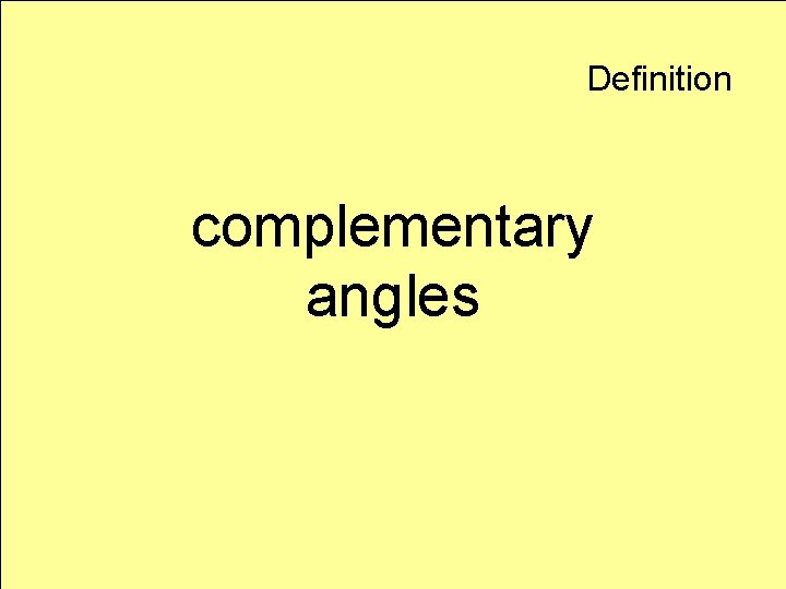 Definition complementary angles 