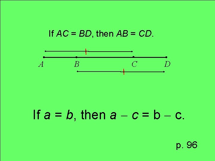If AC = BD, then AB = CD. . A . B . C