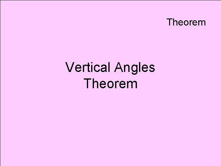 Theorem Vertical Angles Theorem 