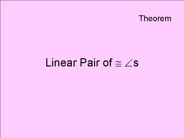 Theorem Linear Pair of s 