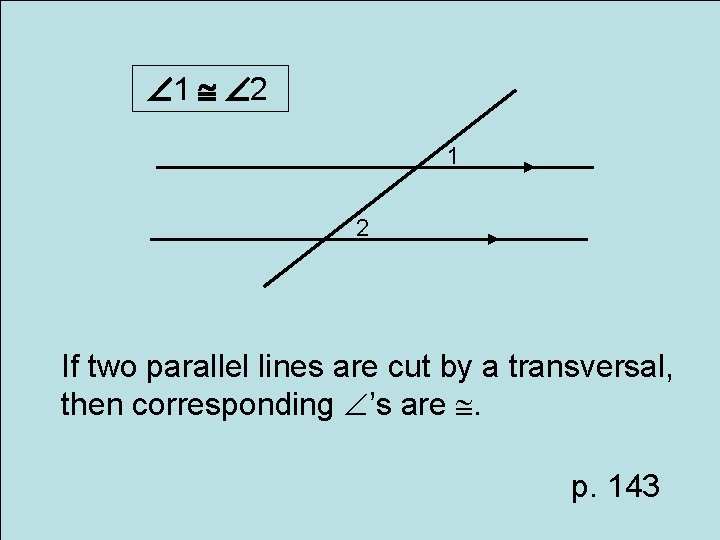 1 2 1 2 If two parallel lines are cut by a transversal,