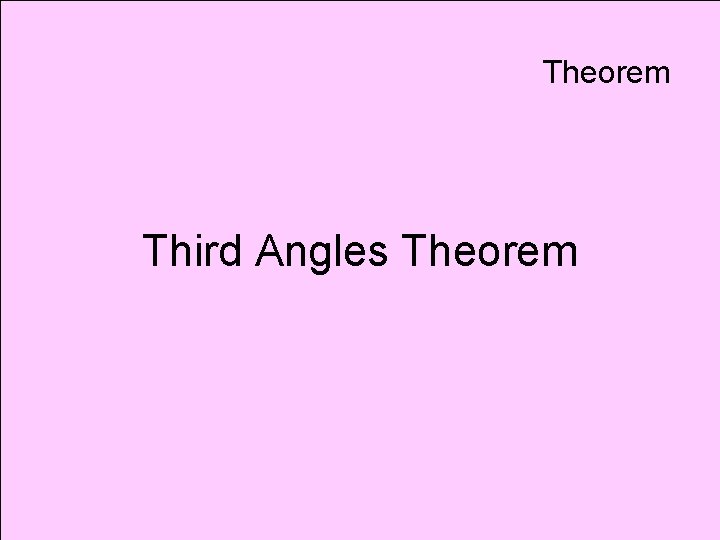 Theorem Third Angles Theorem 
