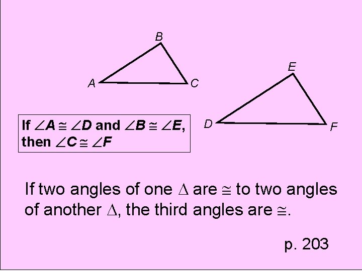 B E A If A D and B E, then C F C D