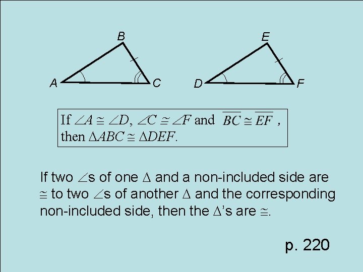 B A E C D If A D, C F and then ABC DEF.