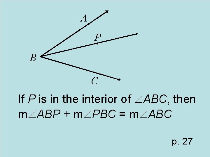 A P B C If P is in the interior of ABC, then m