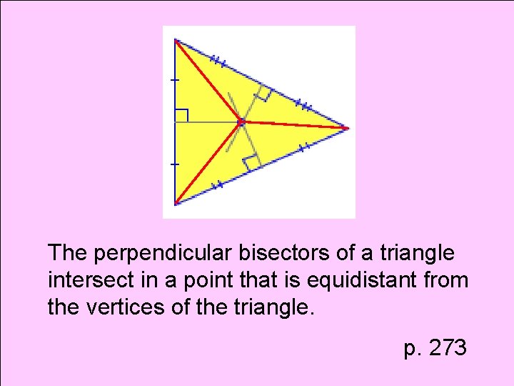 The perpendicular bisectors of a triangle intersect in a point that is equidistant from