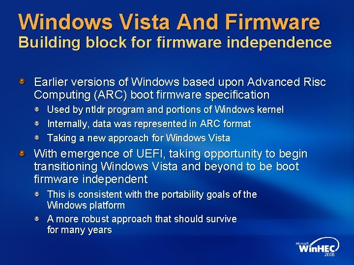 Windows Vista And Firmware Building block for firmware independence Earlier versions of Windows based