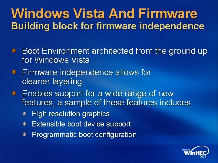 Windows Vista And Firmware Building block for firmware independence Boot Environment architected from the