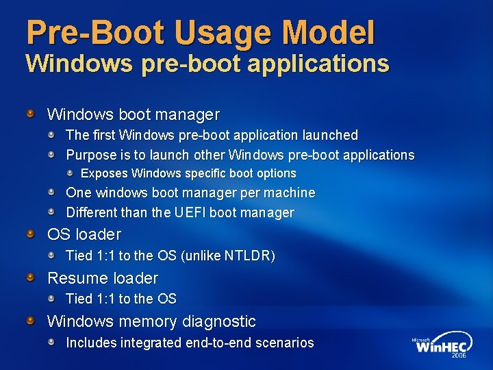 Pre-Boot Usage Model Windows pre-boot applications Windows boot manager The first Windows pre-boot application