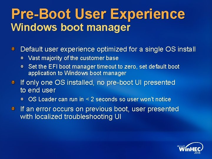 Pre-Boot User Experience Windows boot manager Default user experience optimized for a single OS