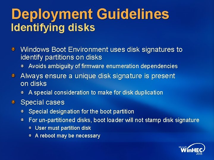 Deployment Guidelines Identifying disks Windows Boot Environment uses disk signatures to identify partitions on