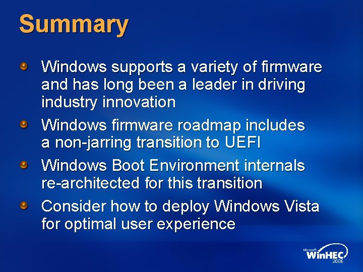 Summary Windows supports a variety of firmware and has long been a leader in