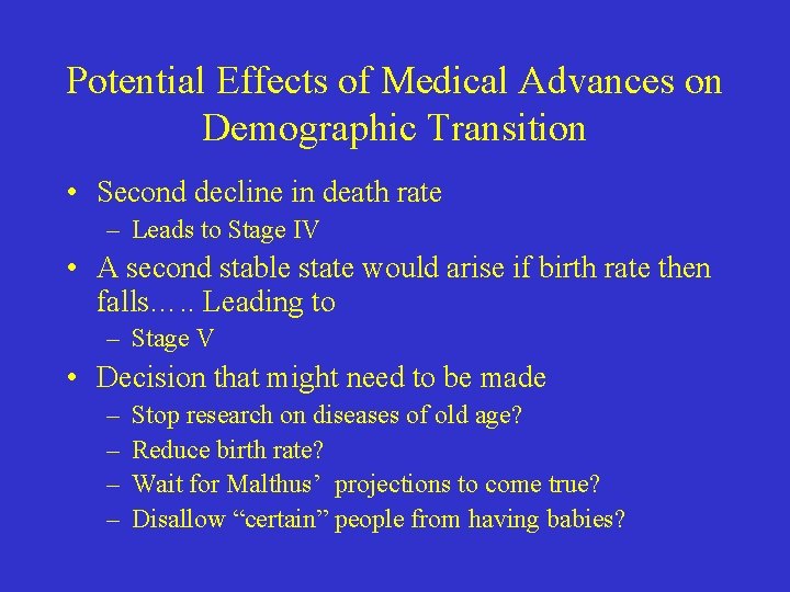 Potential Effects of Medical Advances on Demographic Transition • Second decline in death rate