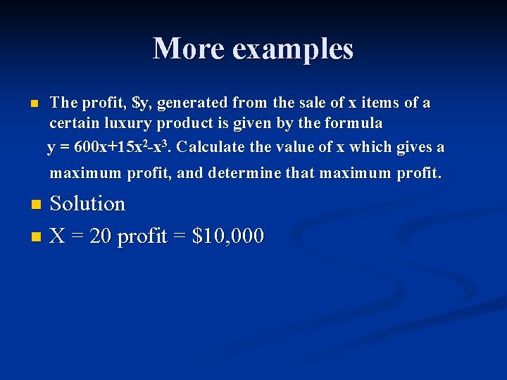 More examples n The profit, $y, generated from the sale of x items of