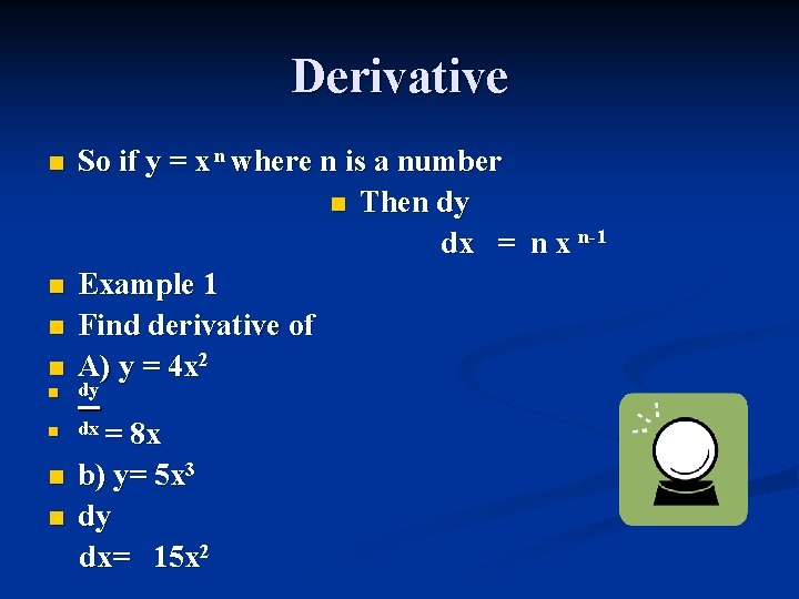 Derivative n n So if y = x n where n is a number