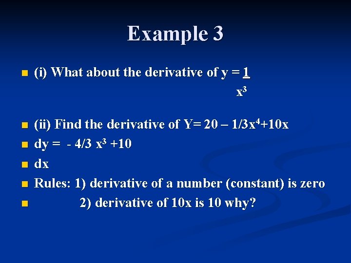 Example 3 n (i) What about the derivative of y = 1 x 3
