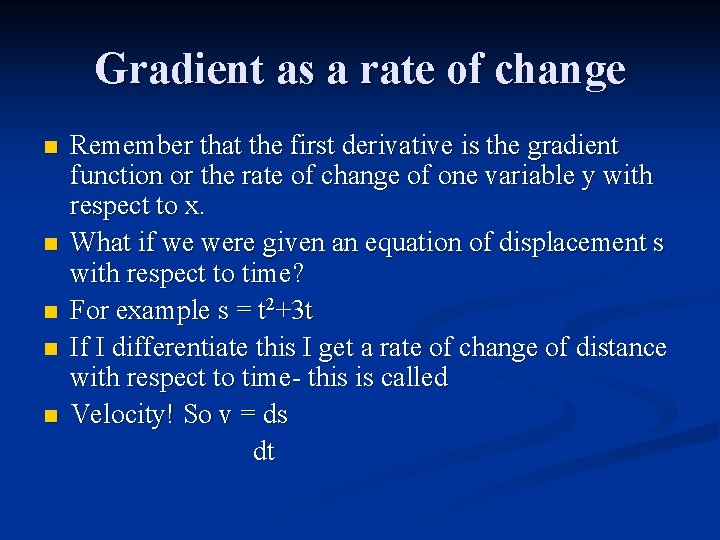 Gradient as a rate of change n n n Remember that the first derivative