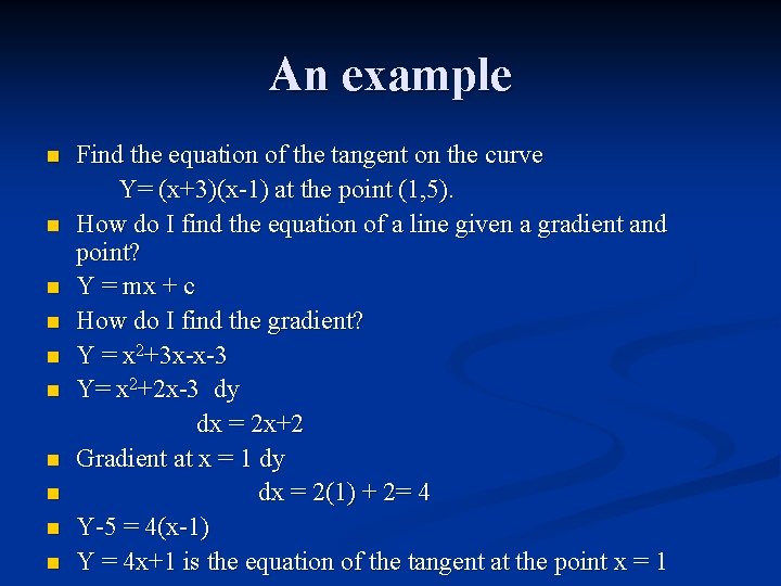An example n n n n n Find the equation of the tangent on