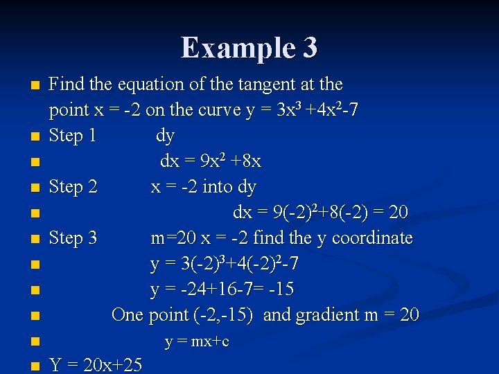 Example 3 n n n n n Find the equation of the tangent at