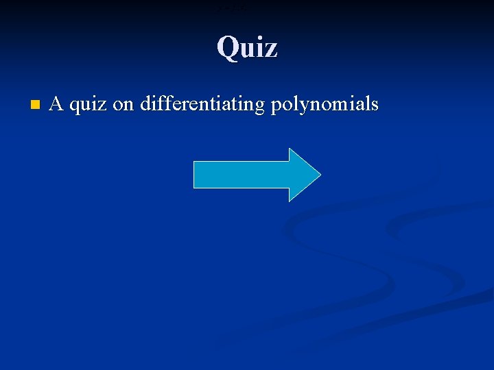 Quiz n A quiz on differentiating polynomials 
