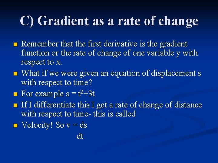 C) Gradient as a rate of change n n n Remember that the first