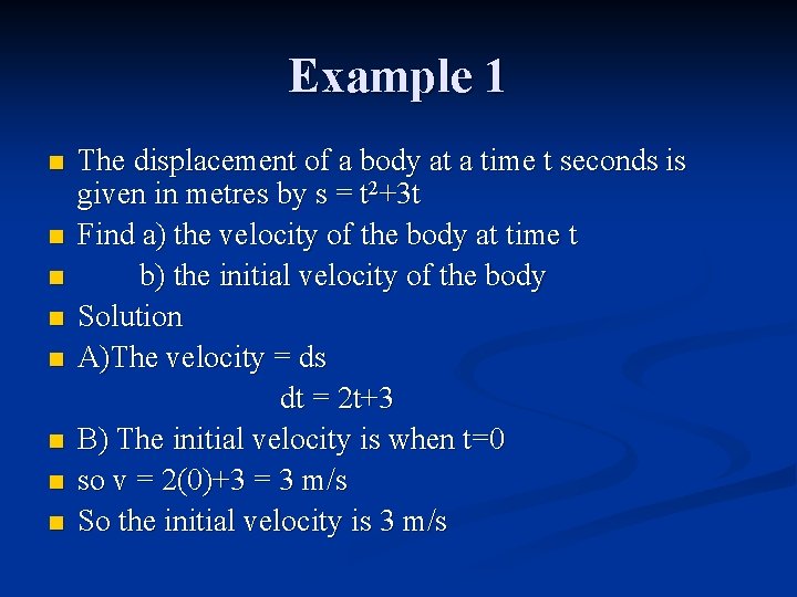 Example 1 n n n n The displacement of a body at a time