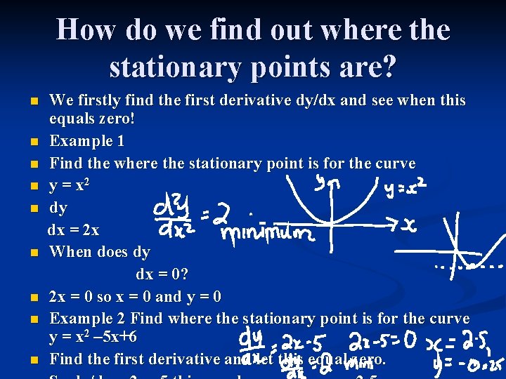 How do we find out where the stationary points are? n n n n