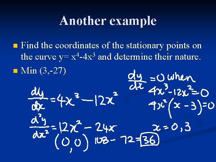 Another example Find the coordinates of the stationary points on the curve y= x