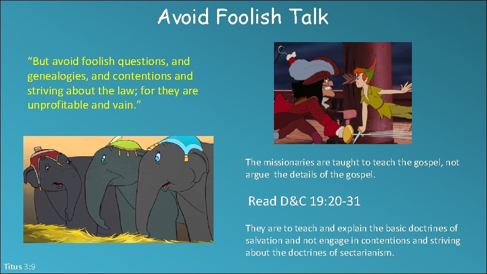 Avoid Foolish Talk “But avoid foolish questions, and genealogies, and contentions and striving about