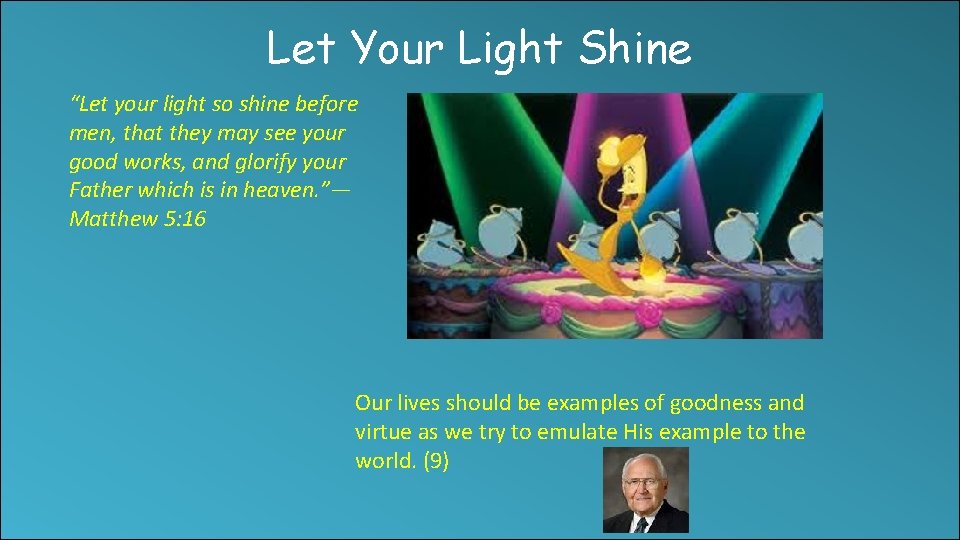 Let Your Light Shine “Let your light so shine before men, that they may