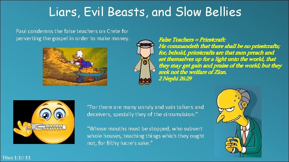 Liars, Evil Beasts, and Slow Bellies Paul condemns the false teachers on Crete for