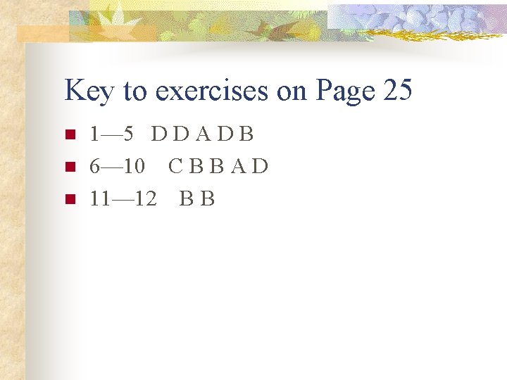 Key to exercises on Page 25 n n n 1— 5 D D A