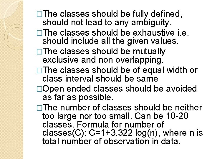 �The classes should be fully defined, should not lead to any ambiguity. �The classes
