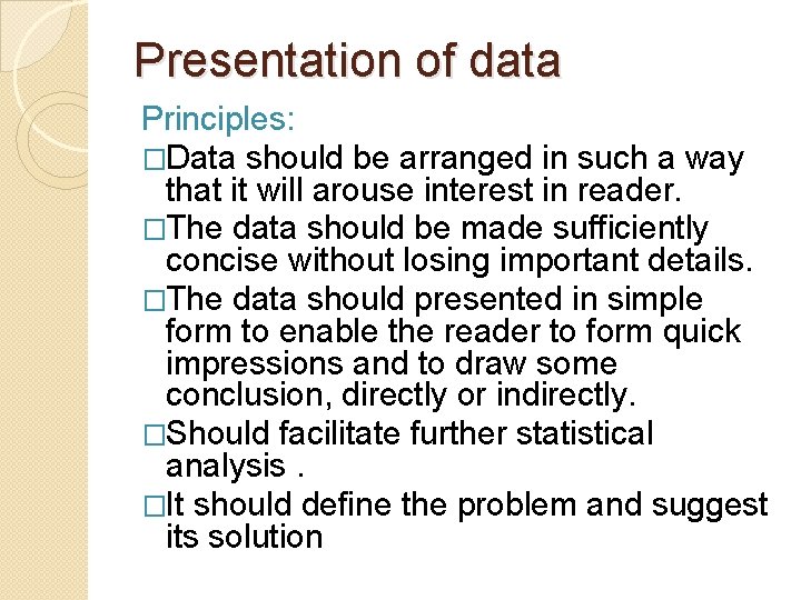 Presentation of data Principles: �Data should be arranged in such a way that it