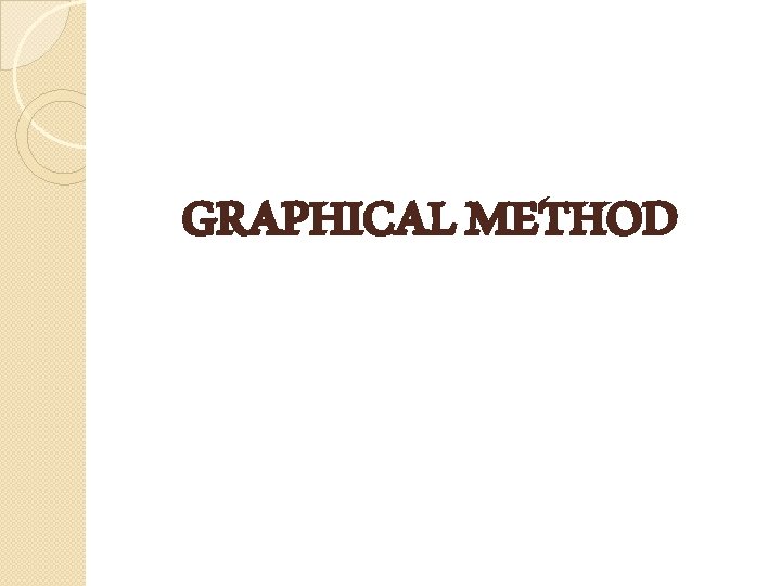 GRAPHICAL METHOD 