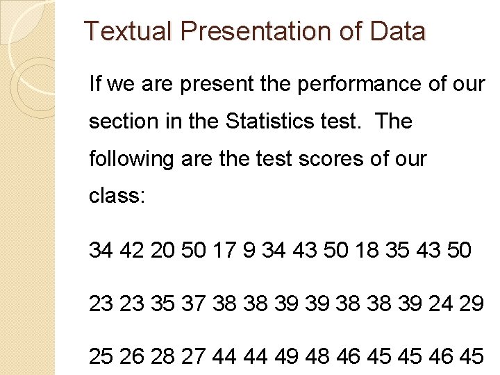 Textual Presentation of Data If we are present the performance of our section in