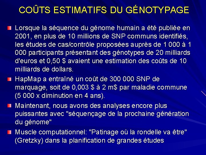 COÛTS ESTIMATIFS DU GÉNOTYPAGE Lorsque la séquence du génome humain a été publiée en