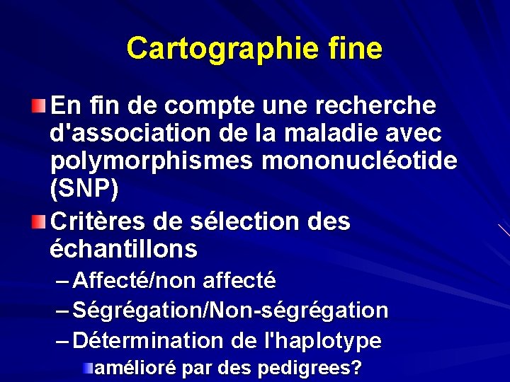 Cartographie fine En fin de compte une recherche d'association de la maladie avec polymorphismes